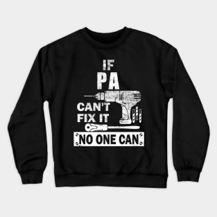 If Pa Can'T Fix It No One Can Grandpa Crewneck Sweatshirt